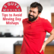 Tips to Avoid Moving Day Mishaps